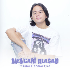 收听Maulana Ardiansyah的Mencari Alasan (Live Reggae)歌词歌曲