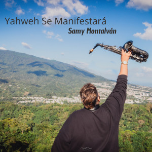 ดาวน์โหลดและฟังเพลง Yahweh Se Manifestará (Instrumental) พร้อมเนื้อเพลงจาก Samy Montalvan