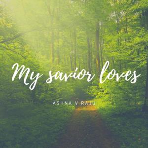 My Savior Loves - Female Version dari Ashna V Raju