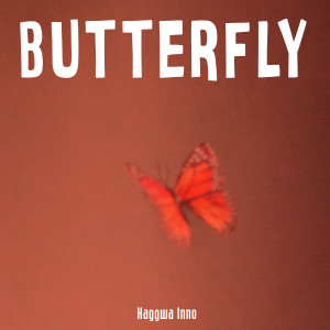 收聽Kaggwa Inno的Butterfly歌詞歌曲