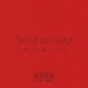 Album La vie en rouge (Explicit) oleh Lebza Khey