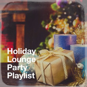Album Holiday Lounge Party Playlist from Christmas Lounge