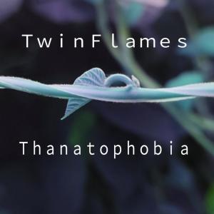 Listen to Thanatophobia song with lyrics from TwinFlames