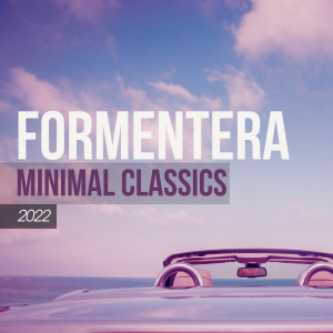 Various的专辑Formentera Minimal Classics 2022