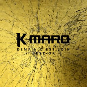 อัลบัม Demain c'est loin, le Best-Of (Explicit) ศิลปิน K.Maro