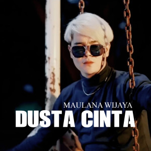 Listen to Dusta Cinta song with lyrics from Maulana Wijaya