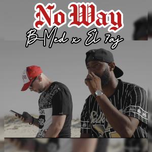 收聽B-Med的No Way (feat. El 7aj) (Explicit)歌詞歌曲