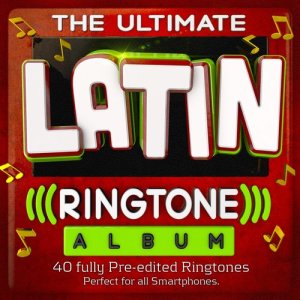 Ringtone Masters的專輯The Ultimate Latin Ringtone Album - 40 Fully Pre-Edited Ringtones - Perfect for All Smartphones