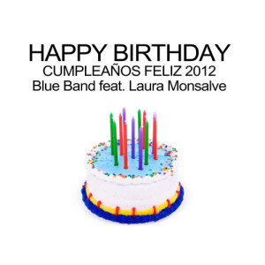 ดาวน์โหลดและฟังเพลง Cumpleanos Feliz / Happy Birthday (2012 Remix) พร้อมเนื้อเพลงจาก Blue Band