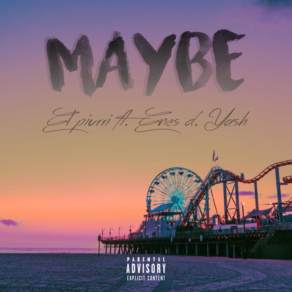 MAYBE (feat. El Piurri)