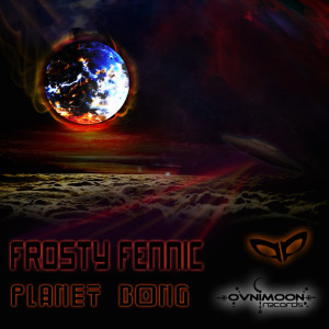 Frosty Fennic的專輯Planet Bong