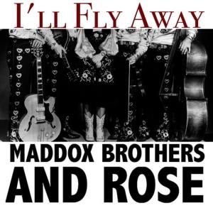 Maddox Brothers And Rose的專輯I'll Fly Away