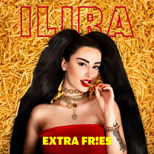 ดาวน์โหลดและฟังเพลง EXTRA FR!ES พร้อมเนื้อเพลงจาก ILIRA