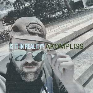 ดาวน์โหลดและฟังเพลง Is It in Reality? (Explicit) พร้อมเนื้อเพลงจาก Akompliss