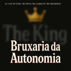 ดาวน์โหลดและฟังเพลง Bruxaria da Autonomia (Explicit) พร้อมเนื้อเพลงจาก DJ LUIS DO GRAU