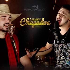Henrique的专辑A Lei dos Chapados