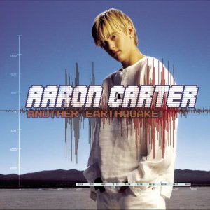 Aaron Carter的專輯Another Earthquake!