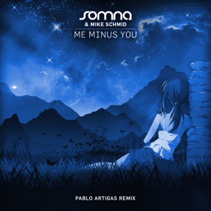 Me Minus You (Pablo Artigas Remix) dari Mike Schmid