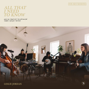 Album All That I Need To Know (Fox Den Sessions Live) from Leslie Jordan