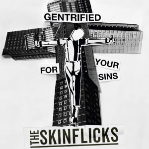 The Skinflicks的专辑Gentrified for Your Sins (Explicit)