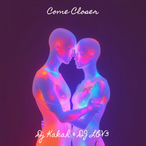Listen to Come Closer song with lyrics from DJ Kakah