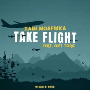 Zami MoAfrika的专辑Take Flight (Explicit)
