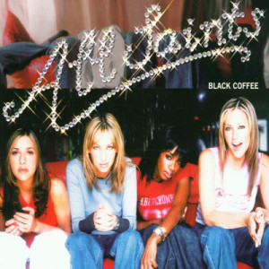 ดาวน์โหลดและฟังเพลง Black Coffee พร้อมเนื้อเพลงจาก All Saints