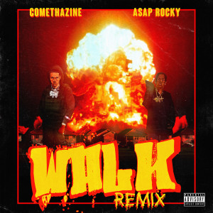 ดาวน์โหลดและฟังเพลง Walk (Remix) (Remix|Explicit) พร้อมเนื้อเพลงจาก Comethazine