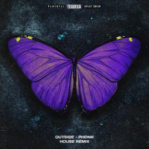 Listen to Outside (Phonk House Remix|Explicit) song with lyrics from Akhmedov