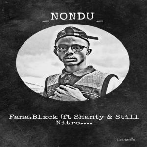 ดาวน์โหลดและฟังเพลง NONDU (feat. Shanty & Still Nitro) พร้อมเนื้อเพลงจาก Fana.Blxck