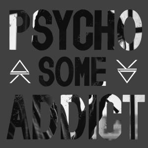 ดาวน์โหลดและฟังเพลง Psycho Some Addict พร้อมเนื้อเพลงจาก AK Four Shiven
