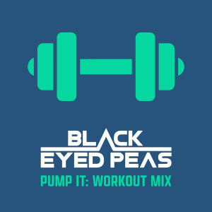 Black Eyed Peas的專輯Pump It: Workout Mix (Explicit)