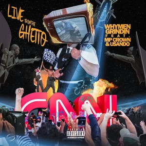 收聽Whymen Grindin的Live from the Ghetto (Explicit)歌詞歌曲