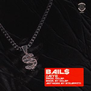 收聽Jaiye的Bails歌詞歌曲