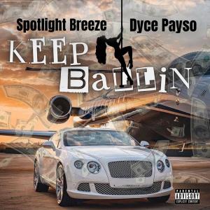 Dyce Payso的專輯KEEP BALLIN (feat. DYCE PAYSO) (Explicit)