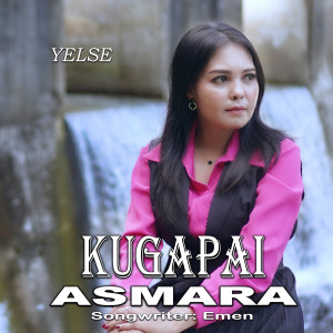 Yelse的专辑Kugapai Asmara (Explicit)