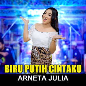 ดาวน์โหลดและฟังเพลง Biru Putih Cintaku พร้อมเนื้อเพลงจาก Arneta Julia