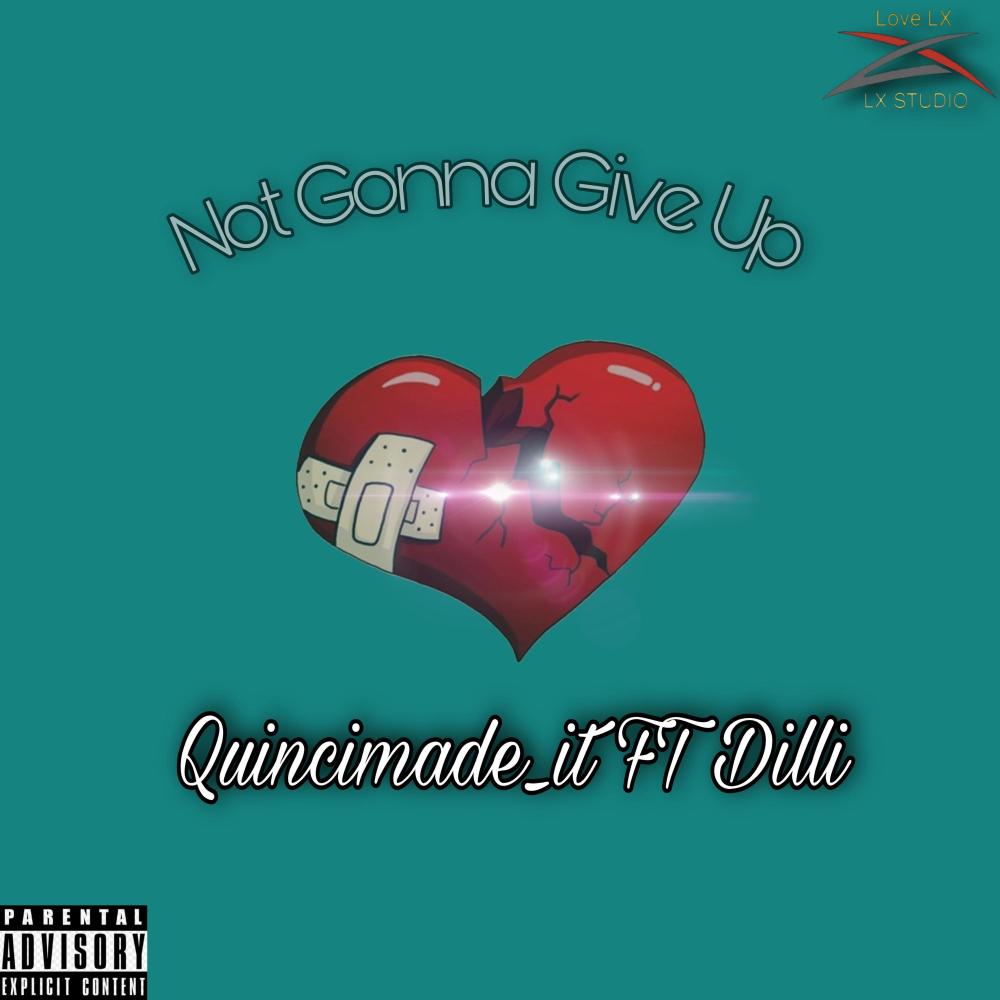 Not Gonna Give Up (feat. Dilli) (Explicit)