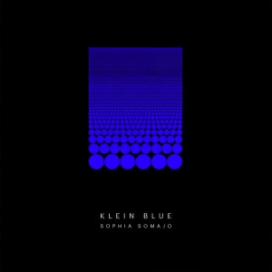 收聽Sophia Somajo的Klein Blue歌詞歌曲