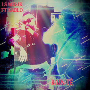 LS Musik的專輯Rain-té (Explicit)