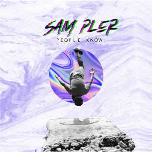 收听Sam Pler的People Know歌词歌曲