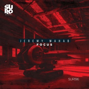 ดาวน์โหลดและฟังเพลง Focus (Original Mix) พร้อมเนื้อเพลงจาก Jeremy Wahab