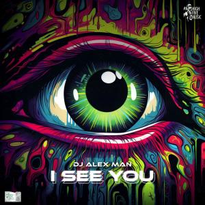 ดาวน์โหลดและฟังเพลง I See You พร้อมเนื้อเพลงจาก DJ Alex Man