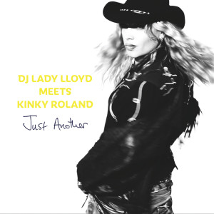 Listen to Just Another (Antoine and Kinky Roland Remix) song with lyrics from DJ Lady Lloyd