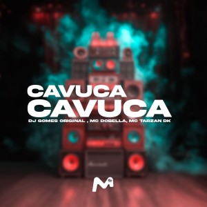 ดาวน์โหลดและฟังเพลง CAVUCA CAVUCA (Explicit) พร้อมเนื้อเพลงจาก DJ Gomes Original