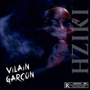 Dengarkan lagu Vilain Garçon (Explicit) nyanyian HZiki dengan lirik