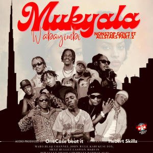 Nonstop Government的專輯MUKYALA WABAYIMBI PT2 (All Stars) (feat. BLAQ CHANNEL, MARO THE GREAT, JOHN WULE, HEYZ BULLET, CASPIAN MARVIN, MIWALLET, FRASO, KABUKUSI FOX, CHEMBAZZ & BADMAN SUFU)
