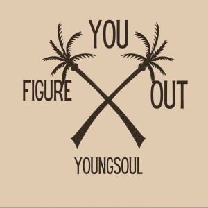 Listen to Figure You Out (Explicit) song with lyrics from YOUNGSOUL