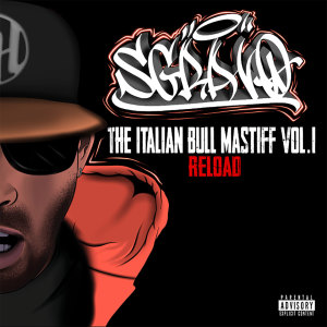 Sgravo的專輯The Italian Bull Mastiff, Vol. 1 (Reload) (Explicit)