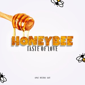 收听AINAZ的Honeybee Taste Of Love歌词歌曲
